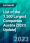 List of the 1,500 Largest Companies Austria [2023 Update] - Product Image